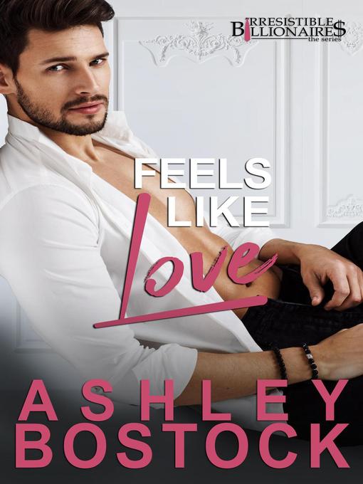 Title details for Feels Like Love by Ashley Bostock - Available